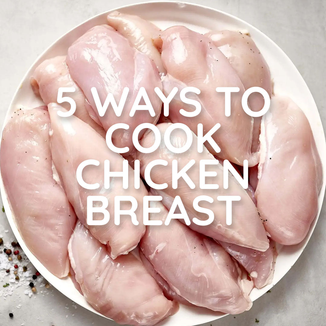 5 Ways to Cook a Chicken Breast