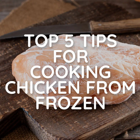 Top 5 Tips for Cooking Chicken from Frozen - Meatsupermarket.com