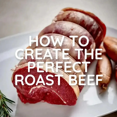 How to Create the Perfect Roast Beef: Tips and Tricks - Meatsupermarket.com