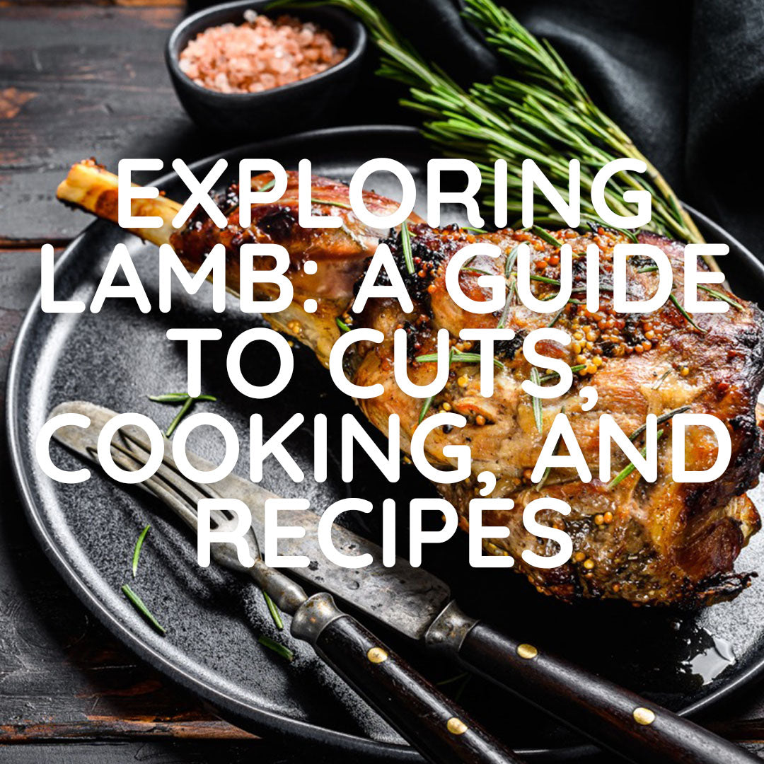 Exploring the Delights of Lamb: A Guide to Cuts, Cooking, and Recipes