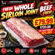 Fresh Whole Sirloin Joint 4-5kg Beef meatsupermarket.com